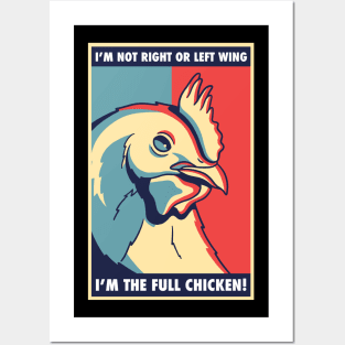 I'm not right or left wing, I'm the full chicken funny tee Posters and Art